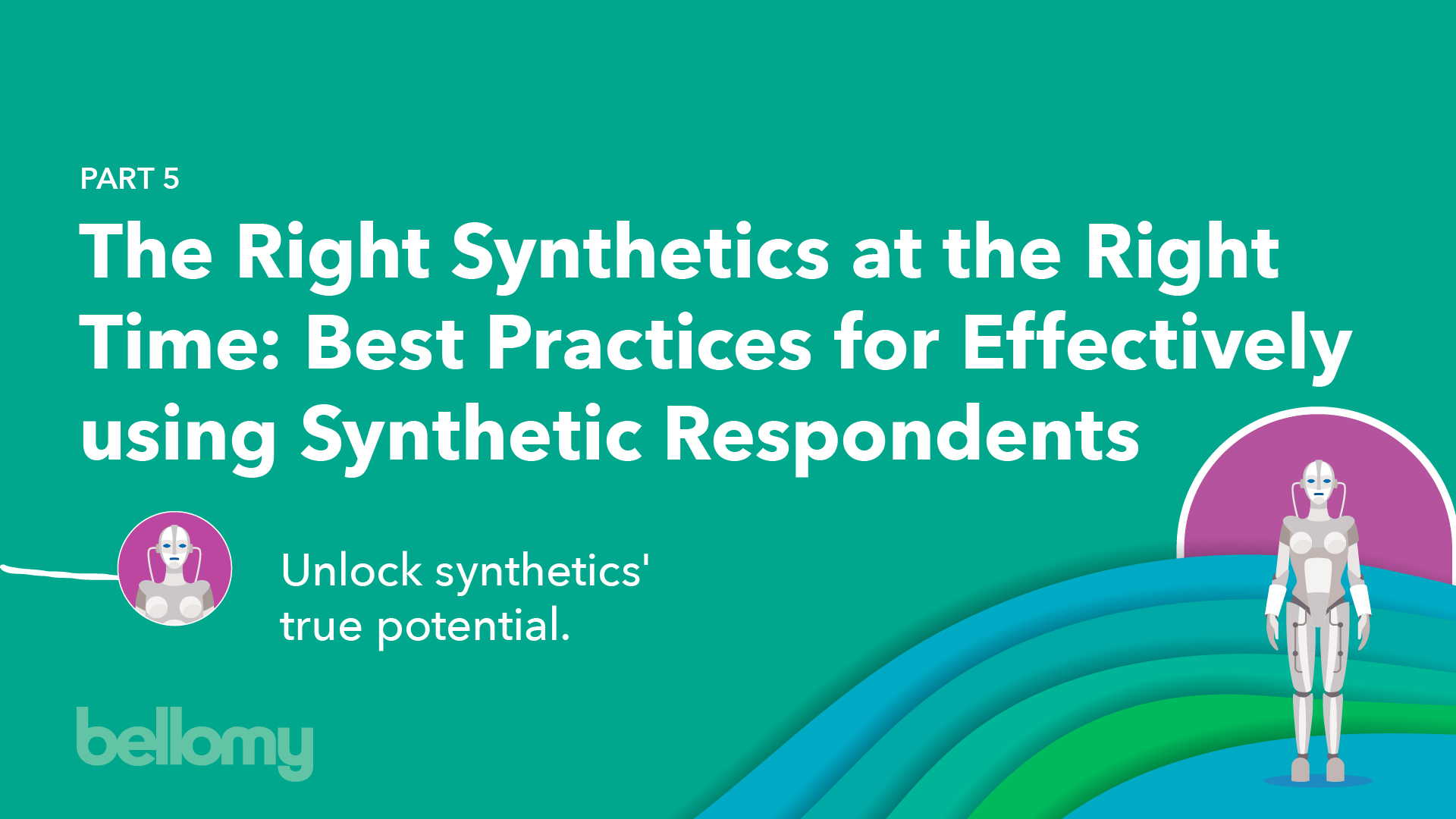 Word graphic ‘The Right Synthetics at the Right Time: Best Practices for Effectively using Synthetic Respondents,’ illustrating AI-generated virtual respondents, digital twins, and synthetic survey participants for faster, scalable research